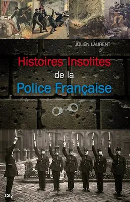 Histoires insolites de la Police Française