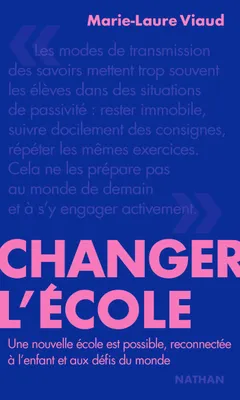 Changer l'école - Une nouvelle école est possible - Essai - Marie-Laure Viaud - Livre numérique