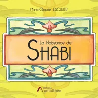 Le monde de Shabi, La naissance de Shabi