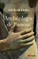 Archéologie de l'amour, De néandertal au taj mahal