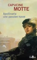 Apollinaria une passion russe, une passion russe
