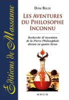 Les aventures du philosophe inconnu, Recherche & invention de la pierre philosophale divisée en quatre livres