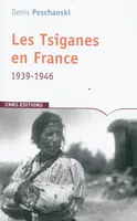 Les Tsiganes en France 1939-1946, 1939-1946