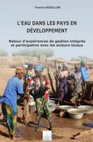 L'eau dans les pays en développement, Retour d'expériences de gestion intégrée et participative avec les acteurs locaux