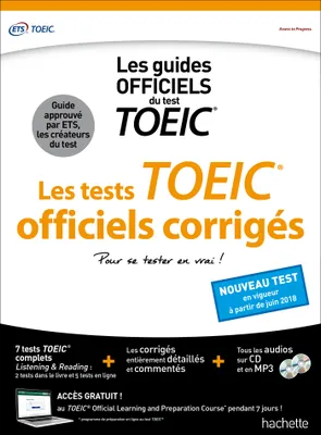 Les guides officiels du test TOEIC, TOEIC ® : les tests officiels corrigés (conforme au nouveau test TOEIC®), Pour se tester en vrai !