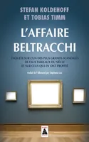 L'Affaire Beltracchi, Enquête sur l'un des plus grands scandales de faux tableaux du siècle et sur ceux qui en ont profité
