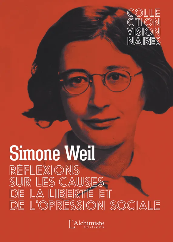 Livres Sciences Humaines et Sociales Philosophie Réflexions sur les causes de la liberté et de l'oppression sociale Simone Weil
