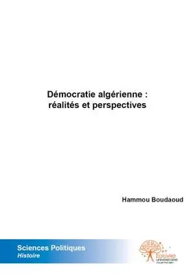 Démocratie algérienne : réalités et perspectives, réalités et perspectives
