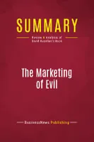 Summary: The Marketing of Evil, Review and Analysis of David Kupelian's Book