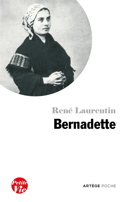 Petite vie de Bernadette René Laurentin