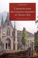 L architecture des colleges Parisiens au moyen âge