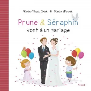 Livres Spiritualités, Esotérisme et Religions Jeunesse Prune & Séraphin, 13, Prune et Séraphin vont à un mariage Karine-Marie Amiot