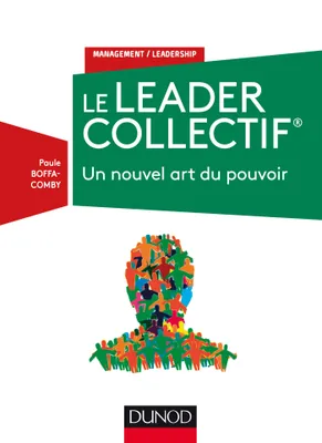 Le Leader Collectif - Un nouvel art du pouvoir, Un nouvel art du pouvoir