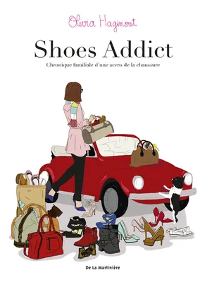 Shoes Addict, Chronique familiale d'une accro de la chaussure