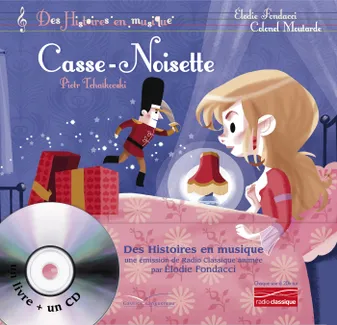 Histoires en musique - Casse-Noisette, Livre-CD