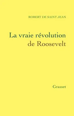 La vraie révolution de Roosevelt