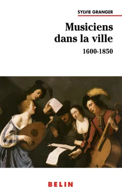 Musiciens dans la ville, 1600-1850