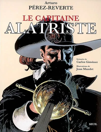Livres BD BD adultes Le Capitaine Alatriste Arturo Pérez-Reverte, Carlos Gimenez