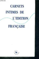 Carnets intimes de l'édition française : Souvenirs et confidences, souvenirs et confidences