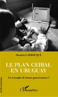 Le plan Ceibal en Uruguay, Un exemple de bonne gouvernance ?