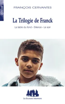 La trilogie de Franck, La table du fond, Silence, Le soir