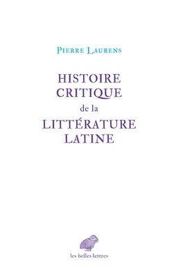Histoire critique de la littérature latine, De Virgile à Huysmans