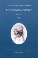 5, Correspondance littéraire Tome 5, 1758, Volume 5, 1758