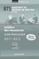 A5.1 et A5.2 Gestion des ressources 2e année BTS Guide pédagogique