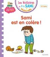 Sami et Julie maternelle, Les histoires de P'tit Sami Maternelle (3-5 ans) : Sami est en colère !