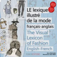 Le lexique illustré de la mode français-anglais, The visual lexicon of fashion english-french