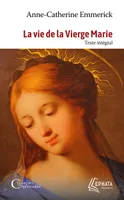 La vie de la Vierge Marie, Texte intégral
