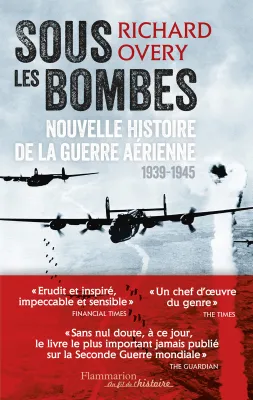 Sous les bombes, Nouvelle histoire de la guerre aérienne (1939-1945)