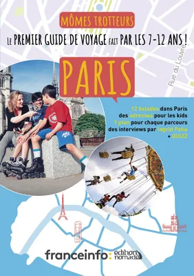 Paris mômes trotteurs, Le premier guide de voyage fait par les 7-12 ans