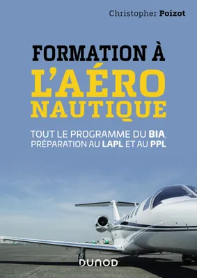 Formation à l'aéronautique - Tout le programme du BIA, préparation au LAPL et au PPL, Tout le programme du BIA, préparation au LAPL et au PPL