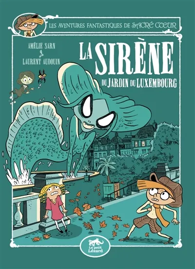 Les Aventures Fantastiques de Sacré-Coeur (vol.14) : La Sirène Du Jardin Du Luxembourg Laurent Audouin