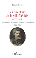 Les directeurs de la villa Médicis au XIXe siècle, Correspondance du deuxième directorat d'Ernest Hébert (1885-1890)