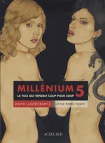 Millénium, Volume 5, La fille qui rendait coup pour coup