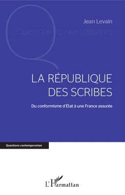 La République des scribes, Du conformisme d'Etat à une France assurée