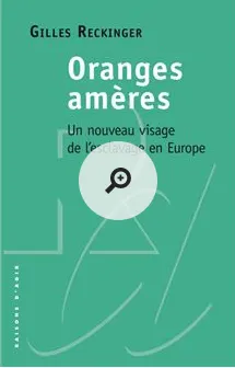 Oranges amères, Un nouveau visage de l'esclavage en Europe