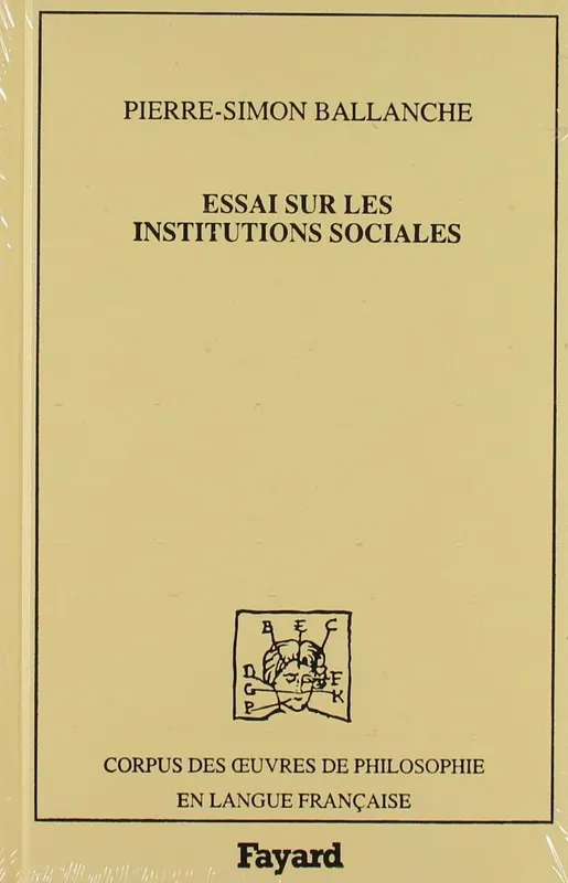 Livres Sciences Humaines et Sociales Philosophie Essai sur les institutions sociales (1818) Pierre-Simon Ballanche