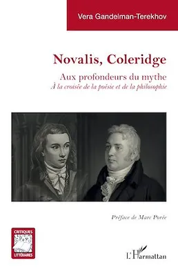 Novalis, Coleridge, Aux profondeurs du mythe. À la croisée de la poésie et de la philosophie