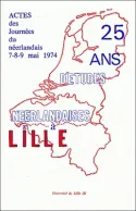 Actes des Journées du néerlandais 7-8-9 mai 1974, 25 ans d'études Néerlandaises à Lille