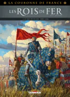 1, La Couronne de France - Les Rois de fer T01, 1179-1226 : Le Roi de 15 ans