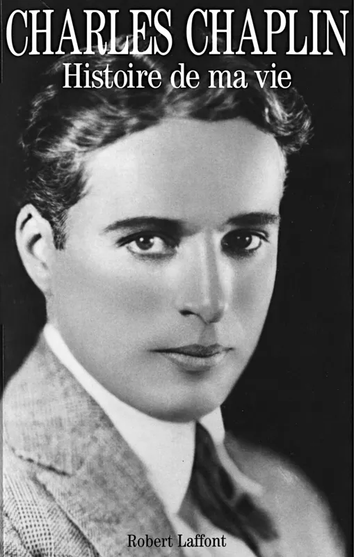 Histoire de ma vie Charles Chaplin