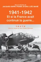 1941-1942, Et si la France avait continué la guerre...