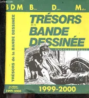 Trésors de la bande dessinée., 1999-2000, Trésors de la bande dessinée - BDM 1999-2000., BDM