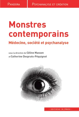 Monstres contemporains, Médecine, société et psychanalyse