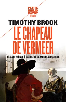 Le chapeau de Vermeer, Le XVIIe à l'aube de la mondialisation