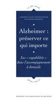 Alzheimer / préserver ce qui importe : les capabilités dans l'acconpagnement à domicile
