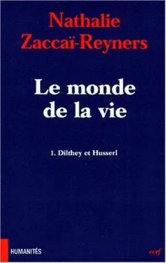Le monde de la vie., I, Dilthey et Husserl, Le Monde de la vie - tome 1